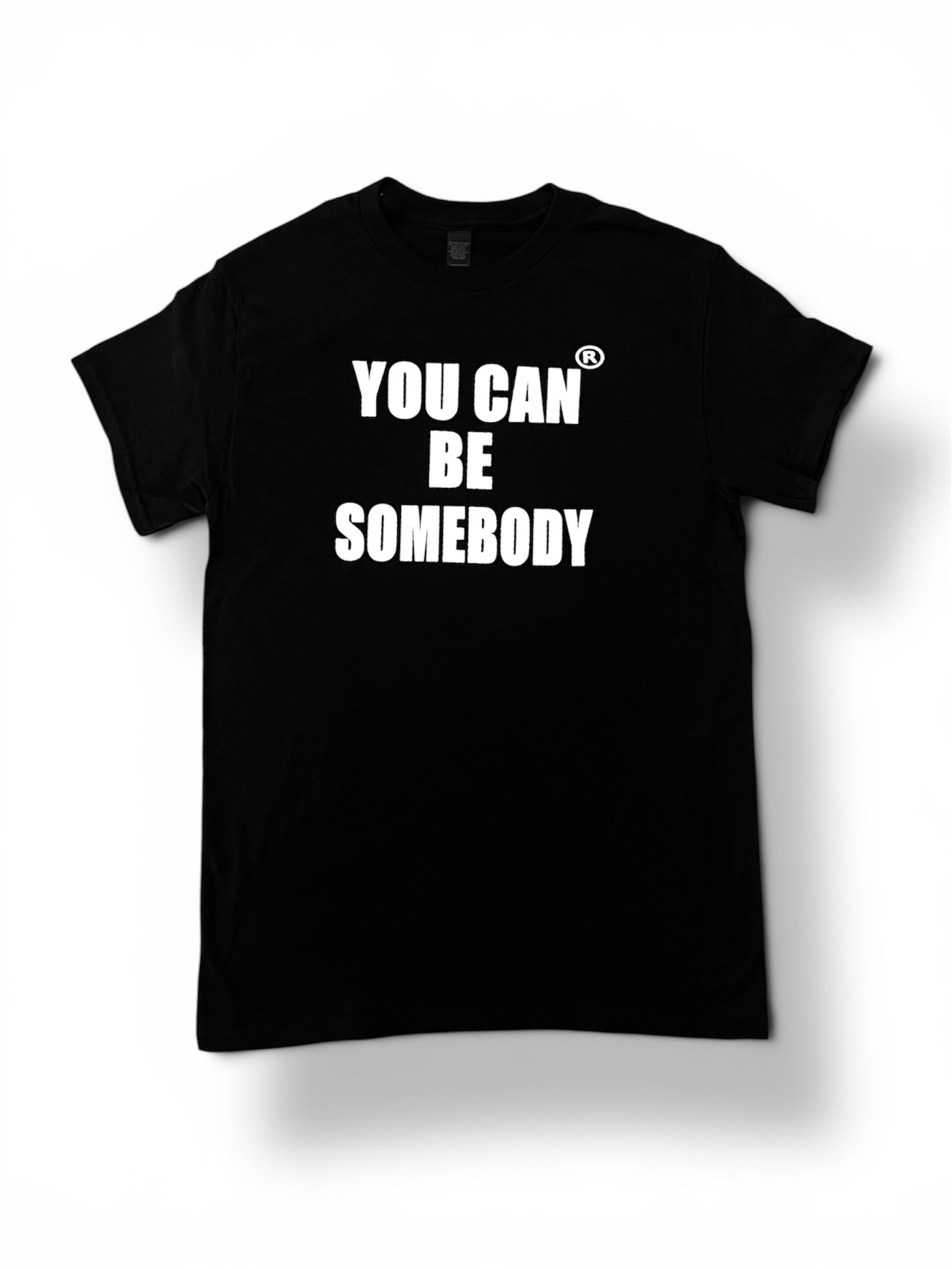 You Can Be Somebody Inspirational T- Shirt